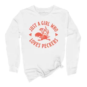 Just a Girl Who Loves Peckers Long Sleeve Tee