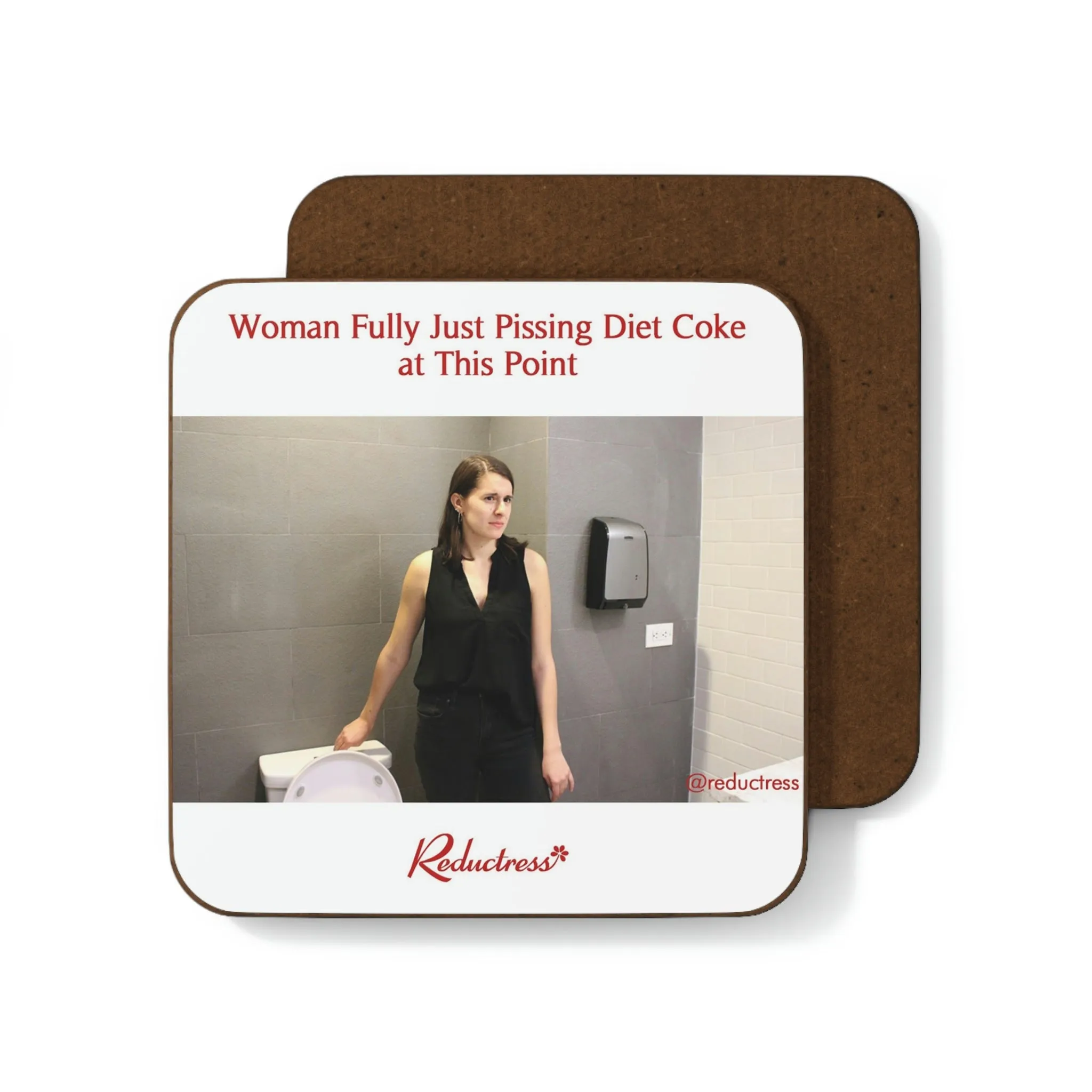 "Woman Fully Just Pissing Diet Coke at This Point" Hardboard Back Coaster